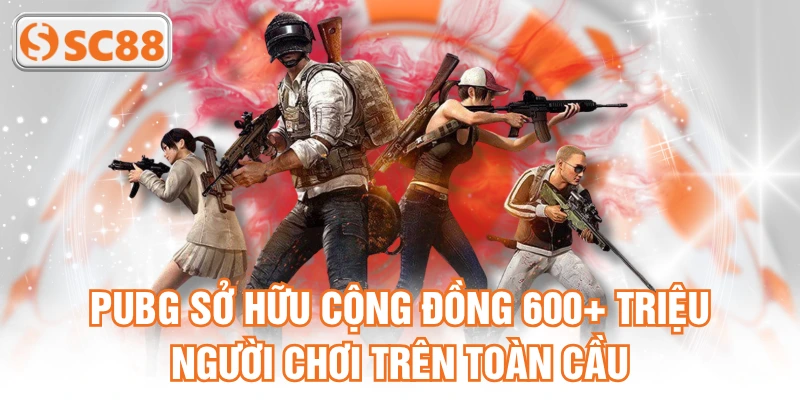 PUBG sở hữu cộng đồng 600+ triệu người chơi trên toàn cầu